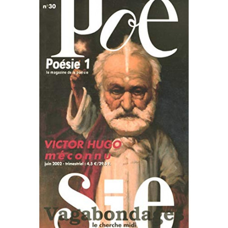 Poésie 1 - Vagabondages numéro 30 : Victor Hugo méconnu