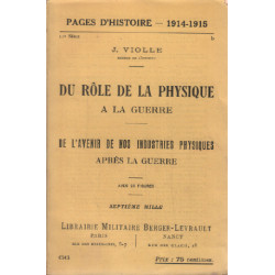 Pages d'histoire 1914-1918 / du role de la physique a la guerre /...