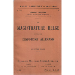 Pages d'histoire 1914-1918 / la magistrature belge contre le...
