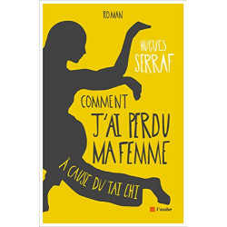 Comment j'ai perdu ma femme à cause du taï chi