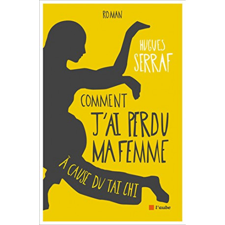 Comment j'ai perdu ma femme à cause du taï chi