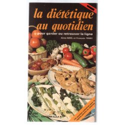 La diététique au quotidien tome 1 (85 recettes)