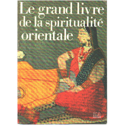 Le grand livre de la spiritualité orientale