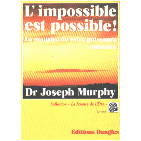 L'impossible Est Possible- La Maitrise De Votre Puissance Creatrice