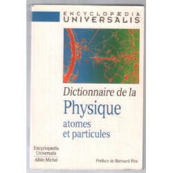 Dictionnaire de la physique : atomes et particules
