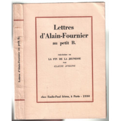 Lettres d'alain-fournier au petit B. (précédées de la fin de la...