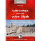 Guide pratique pour faire votre Alyah: Informations démarches et...