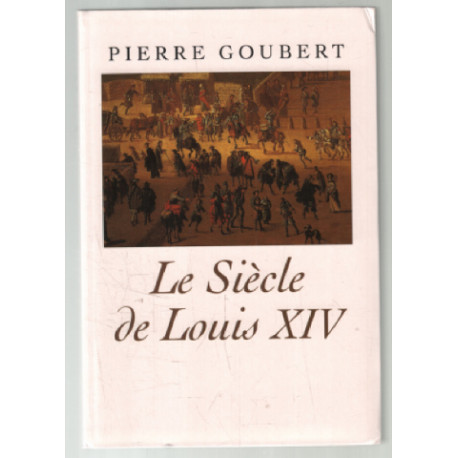 Le siècle de Louis XIV : études