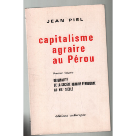 Capitalisme agraire au pérou (1er volume)