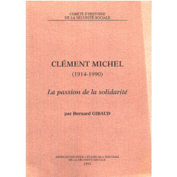 Clement michel ( 1914-1990 ) - la passion de la solidarité