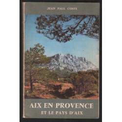 Aix en provence et le pays d'Aix (avec sa carte et son plan)