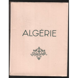 Algérie : le pays (nombreuses photographies et illustrations)