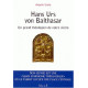 HANS URS VON BALTHASAR. Un grand théologien de notre siècle