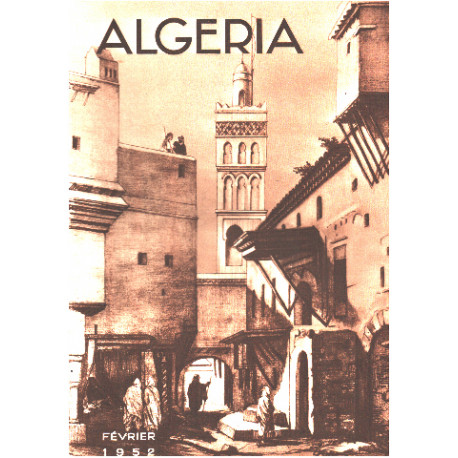 Algeria et l'afrique du nord illustrée/ fevrier 1952 / les...