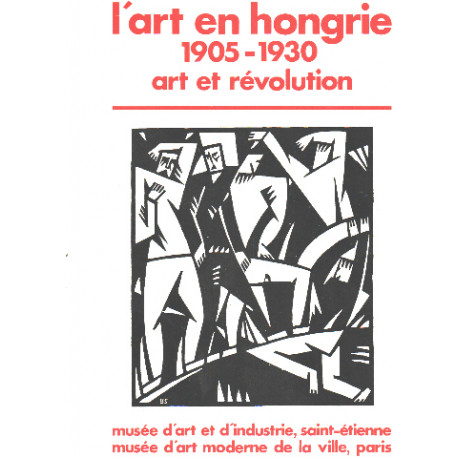 L'art en hongrie 1905-1930 / art et révolution