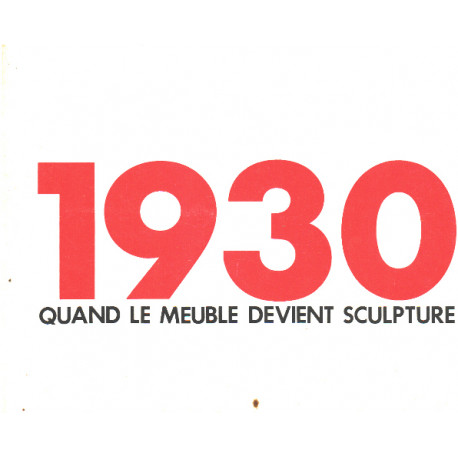1930 quand le meuble devient sculpture/ exposition du 6 mars au 6...