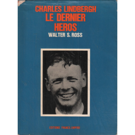 Charles lindbergh le dernier héros