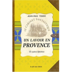 Un lavoir en Provence et autres histoires