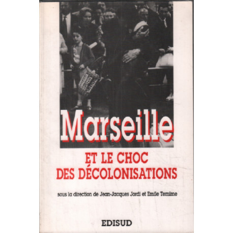 Marseille et le choc des décolonisations