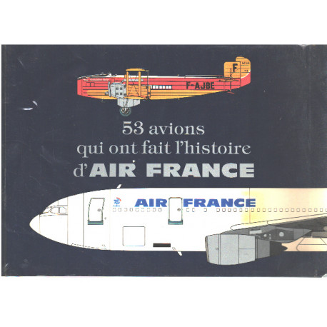 53 Avions qui ont fait Air France - Dessins de P. Mitshcké