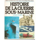 Histoire de la guerre sous-marine nouvelle édition