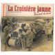 La Croisière jaune : 1929-1933 ( avec sa carte )