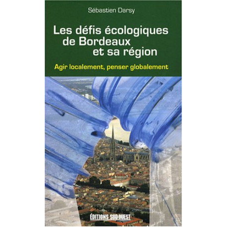 Les défis écologiques de Bordeaux et sa région : Agir localement...