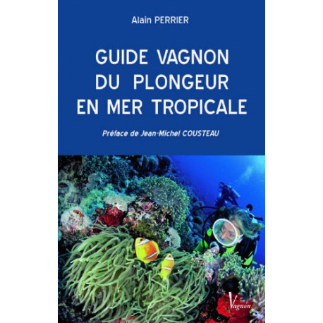 Guide Vagnon du plongeur en mer tropicale