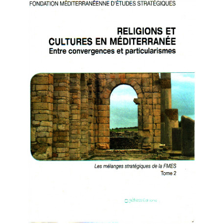 Religions et cultures en méditerranée entre convergences et...