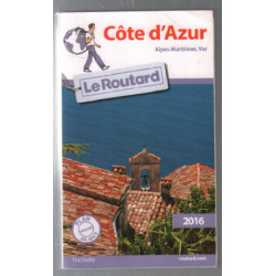 Guide du Routard Côte d'Azur 2016: Alpes-Maritimes Var