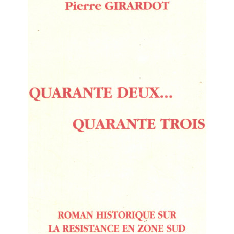 Quarante deux ... quarante trois / roman historique sur la...