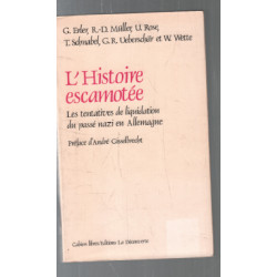 L'histoire Escamotee- Les Tentatives De Liquidation Du Passe Nazi...