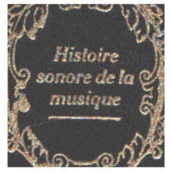 Histoire sonore de la musique / tome 1 : l'age d'or de la...
