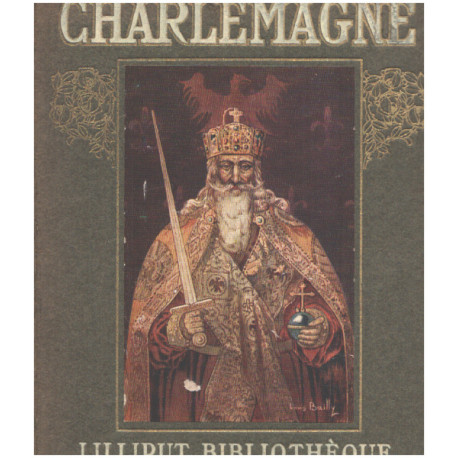 Charlemagne / dessins de Louis Bailly