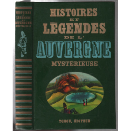 Histoires et legendes de l'Auvergne mystérieuse