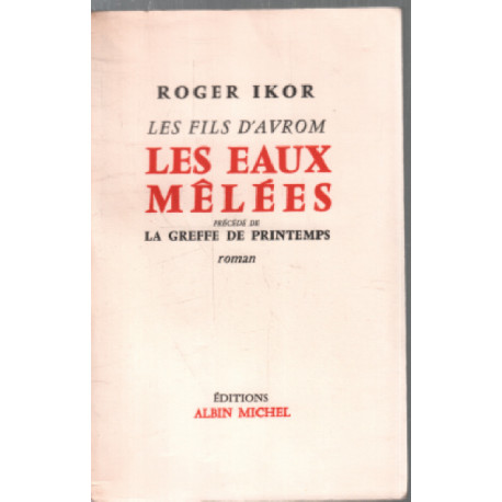 Les eaux melées (les fils d'avrom) suivi de "la greffe de printemps"
