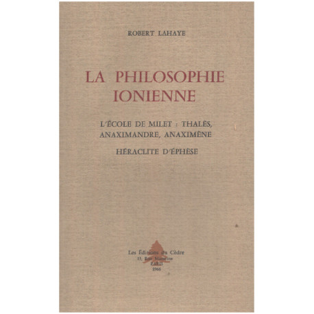 La philosophie ionienne / l'école de milet : thalès anaximandre...