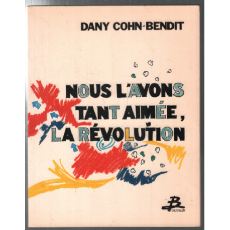 Nous l'avons tant aimée la révolution