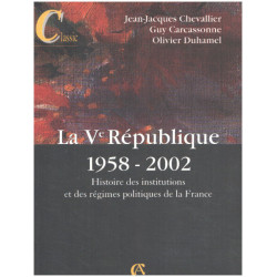 La Ve République 1958-2002 : Histoire des institutions et des...