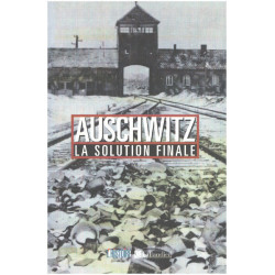 Auschwitz : La Solution finale