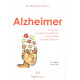 Alzheimer : Prévention Causes et symptômes Au quotidien...