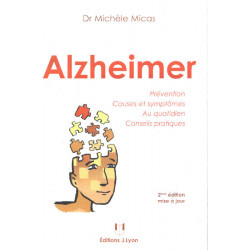 Alzheimer : Prévention Causes et symptômes Au quotidien...