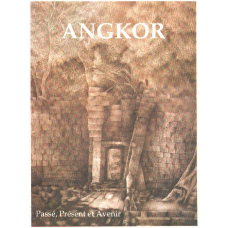 Angkor / passé présent et avenir