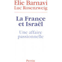 La France et Israël : Une affaire passionnelle