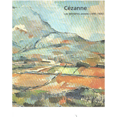 Cézanne les dernières années : Paris Grand Palais 20 avril-23...