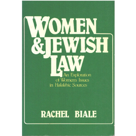 Women and Jewish Law: An Exploration of Women's Issues in Halakhic...