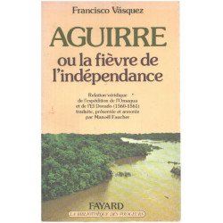 Aguirre ou la fievre de l'indépendance