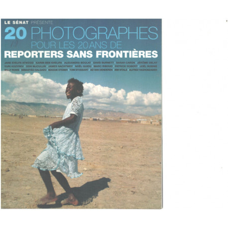 20 photographes pour les 20 ans de Reporters sans frontières :...