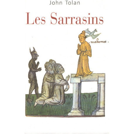 Les Sarrasins : L'islam dans l'imagination européenne au Moyen âge