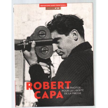 100 photos de Robert Capa pour la liberté de la presse - spécial...